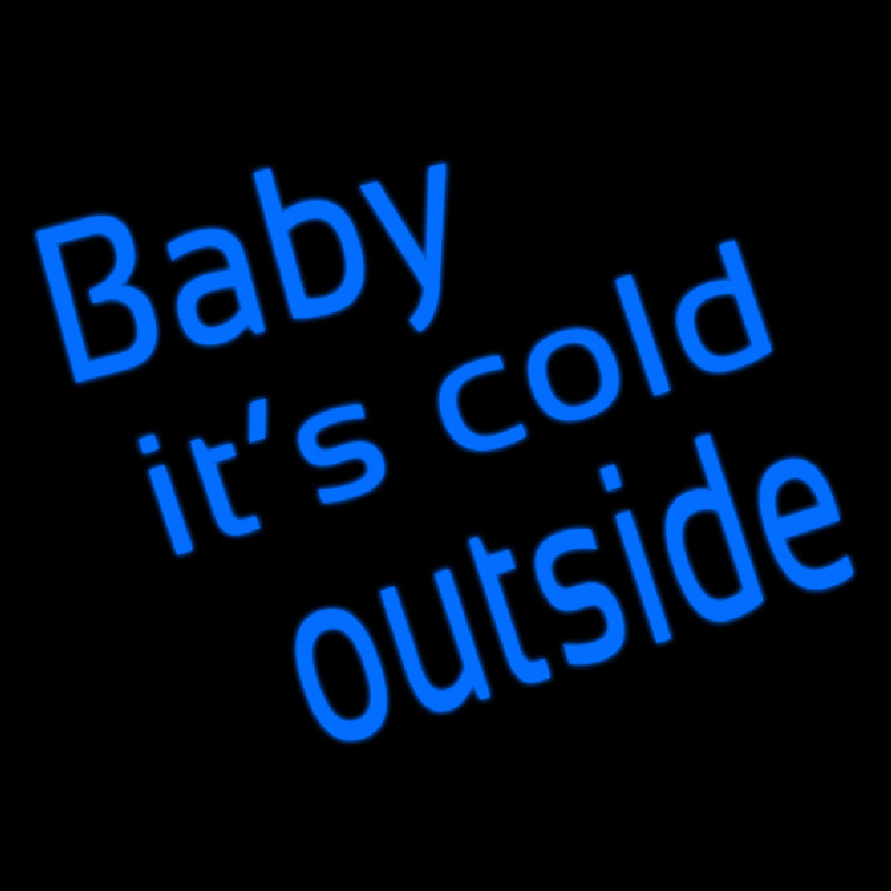 Baby Its Cold Outside Neontábla