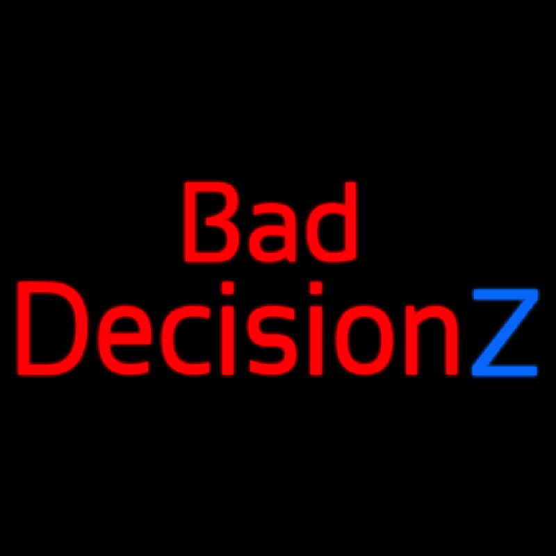 Bad Decision Z Neontábla