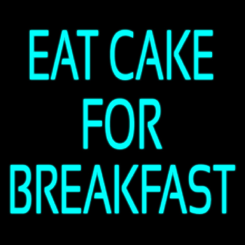 Custom Eat Cake For Breakfast 5 Neontábla