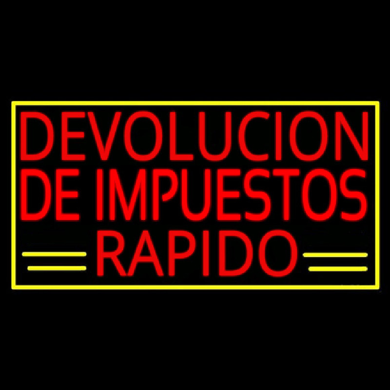 Devolucion De Impuestos Rapido With Yellow Border And Line Neontábla