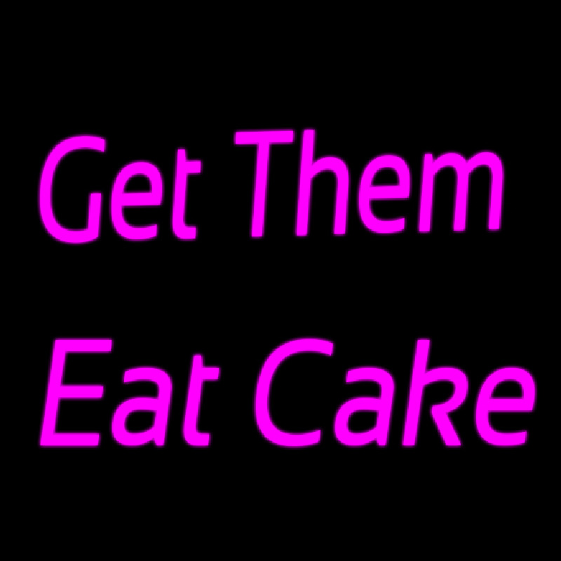 Get Them Eat Cake Neontábla