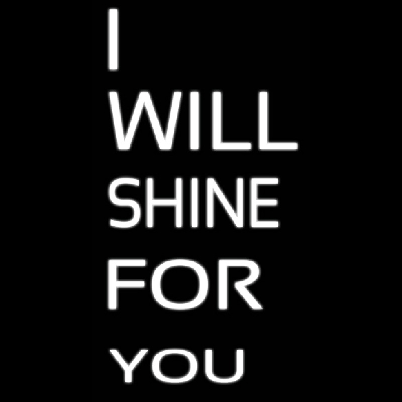 I Will Shine For U Neontábla