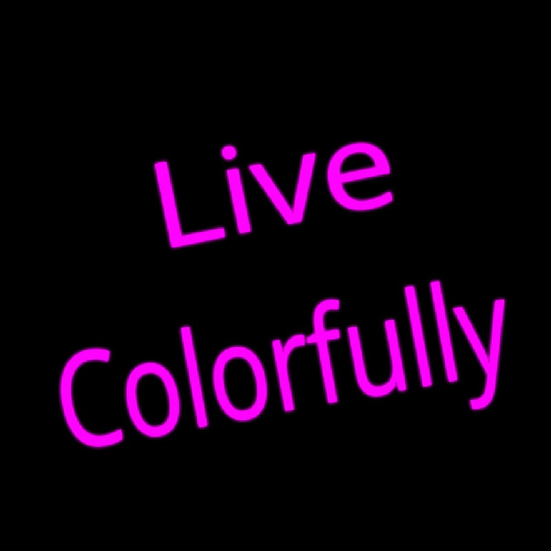 Live Colorfully Neontábla