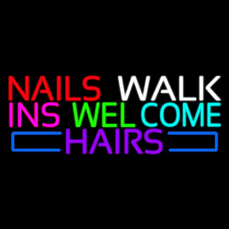 Nails Walk Ins Welcome Hairs Neontábla