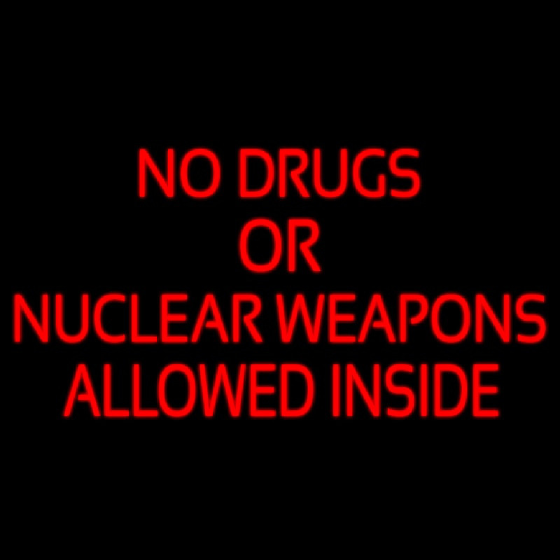 No Drugs Or Nuclear Weapons Neontábla