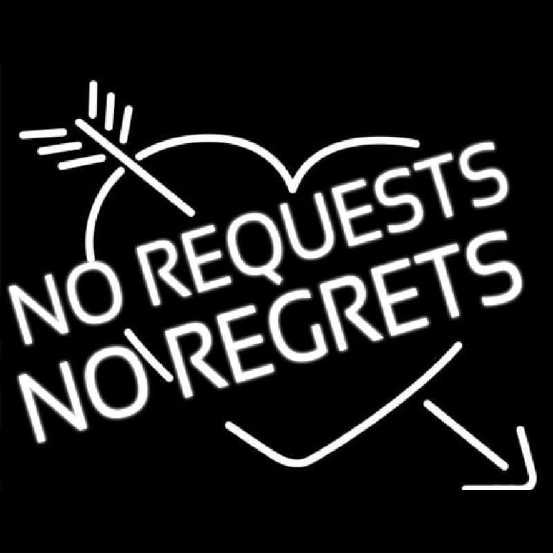 No Request No Regrets Neontábla