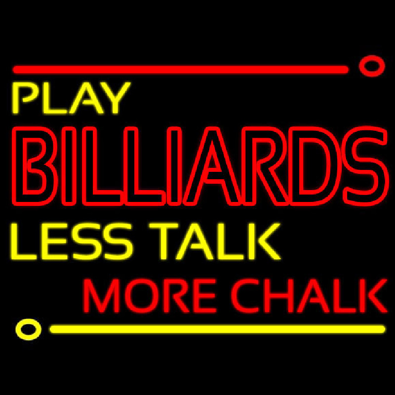 Play Billiards Less Talk More Chalk 1 Neontábla