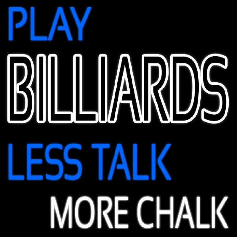 Play Billiards Less Talk More Chalk 2 Neontábla