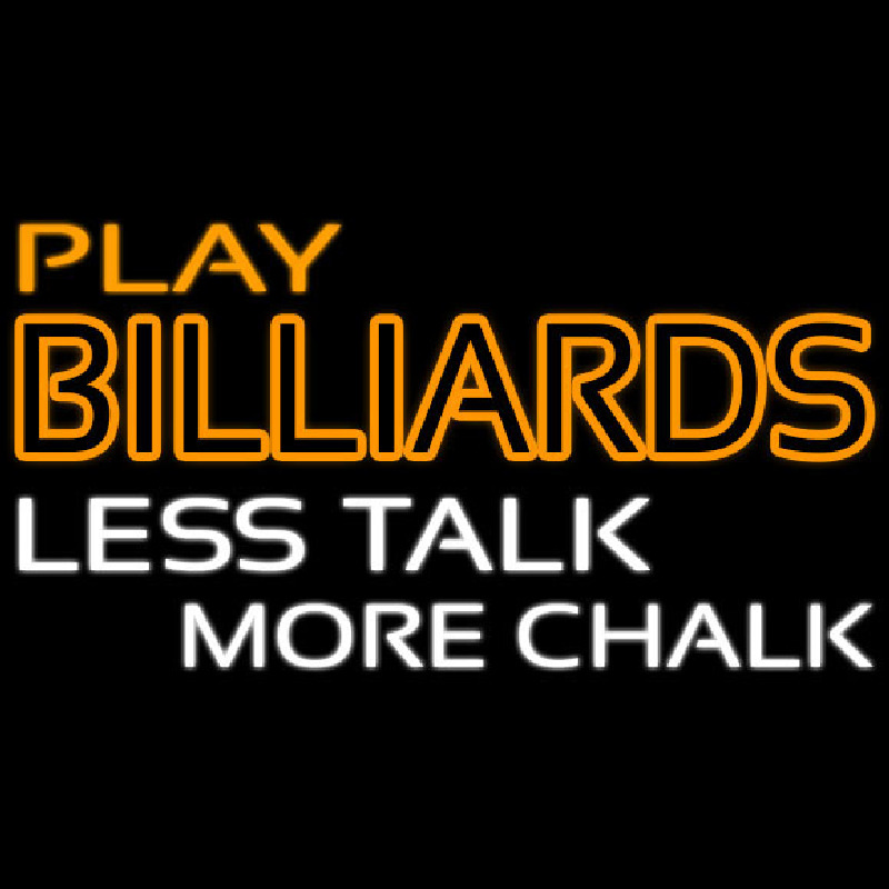 Play Billiards Less Talk More Chalk 3 Neontábla