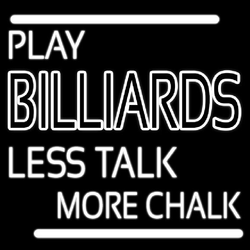 Play Billiards Less Talk More Chalk Neontábla