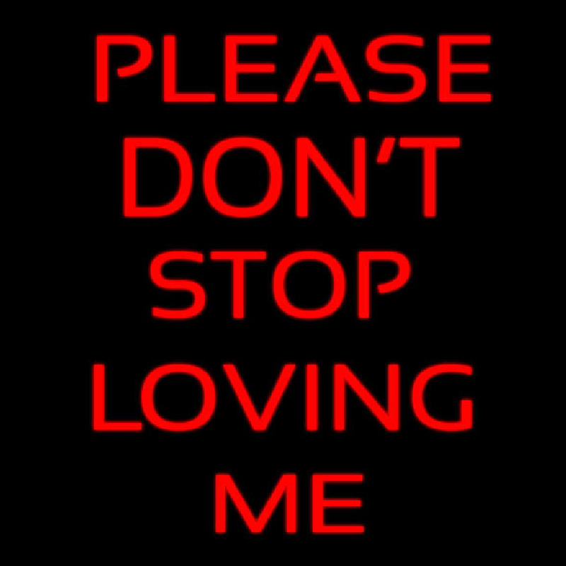 Please Don T Stop Loving Me Neontábla