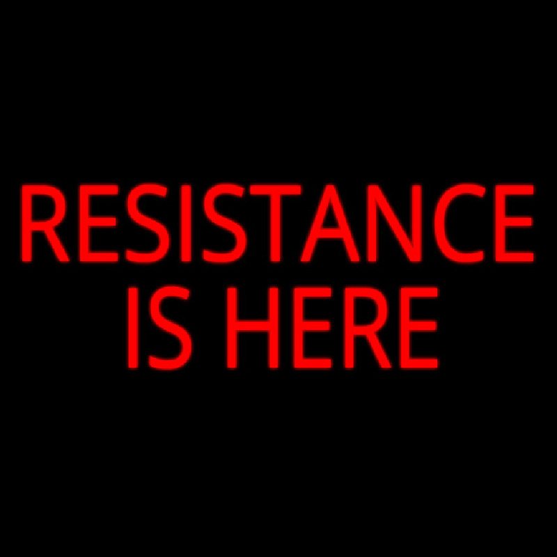 Resistance Is Here Neontábla