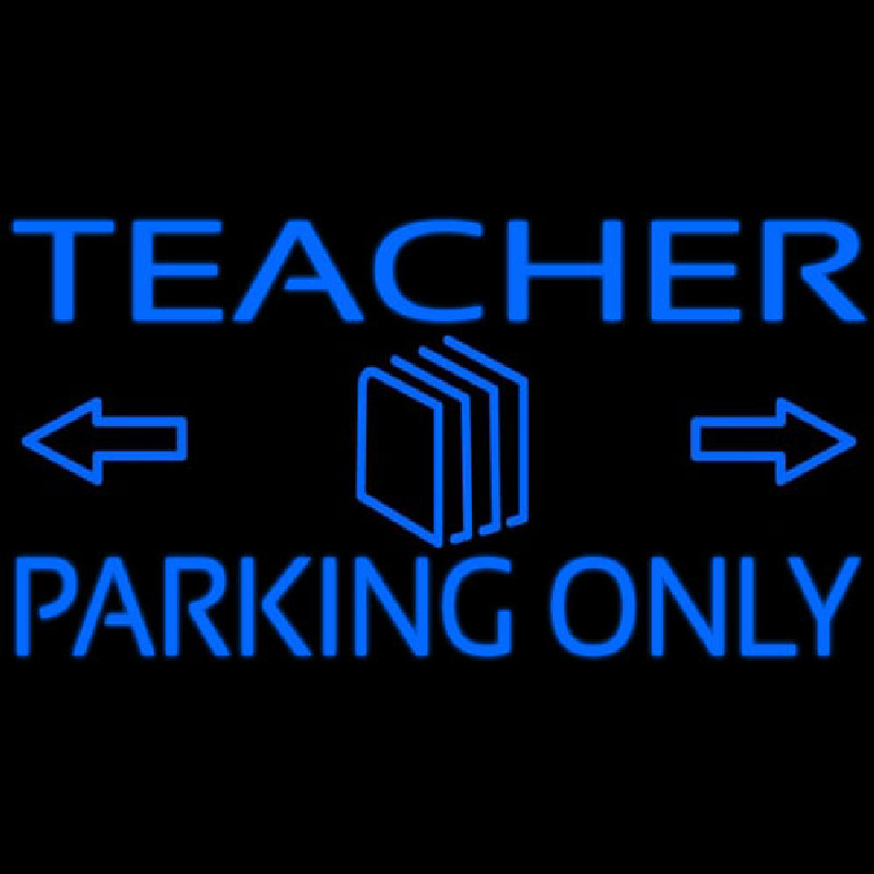 Teacher Parking Only Neontábla