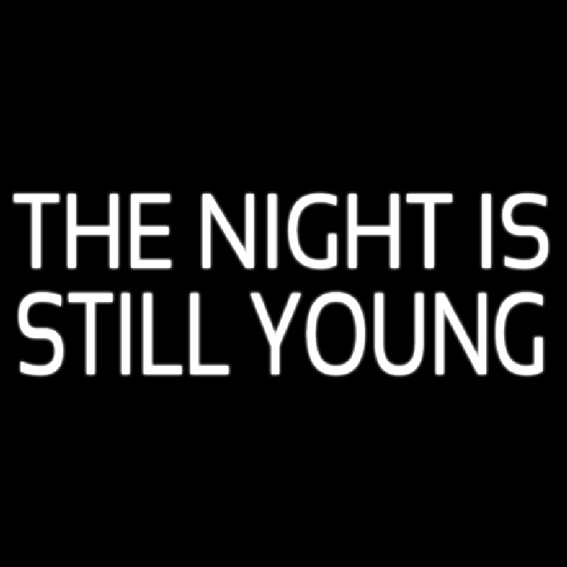 The Night Is Still Young Neontábla