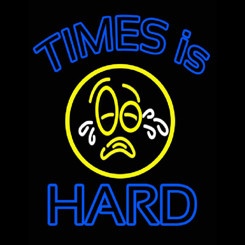 Times Is Hard Neontábla