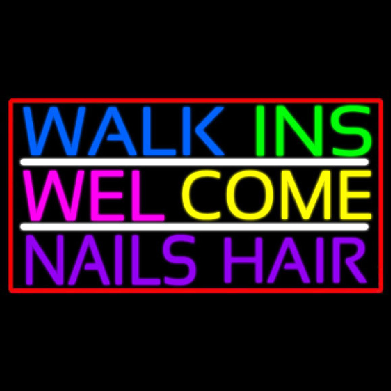 Walk Ins Welcome Nails Hair Neontábla