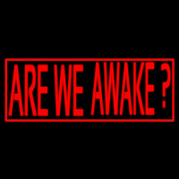 Are We Awake Neontábla