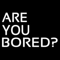 Are You Bored Neontábla