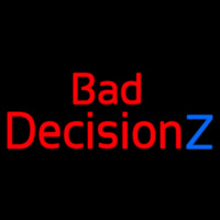 Bad Decision Z Neontábla