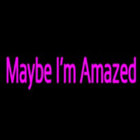 Maybe Im Amazed Neontábla