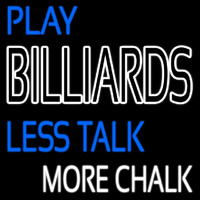 Play Billiards Less Talk More Chalk 2 Neontábla