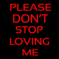 Please Don T Stop Loving Me Neontábla