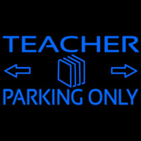 Teacher Parking Only Neontábla