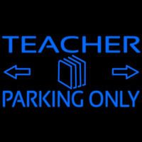 Teacher Parking Only Neontábla