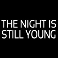 The Night Is Still Young Neontábla